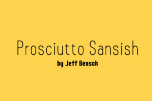 Prosciutto Sansish: A Practical Typeface for Modern Design