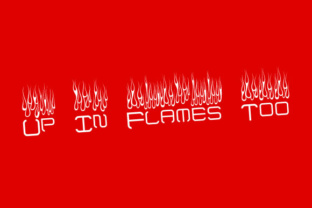 Up in Flames Too: Typography with Raw Energy
